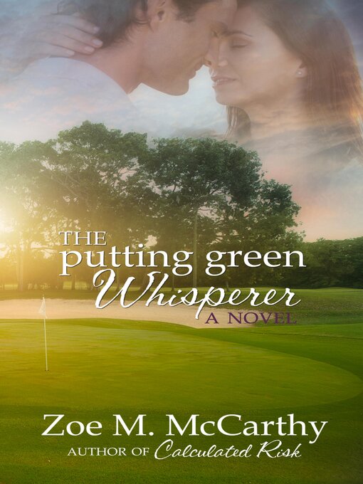 Title details for The Putting Green Whisperer by Zoe M. McCarthy - Available